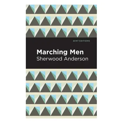 "Marching Men" - "" ("Anderson Sherwood")(Paperback)