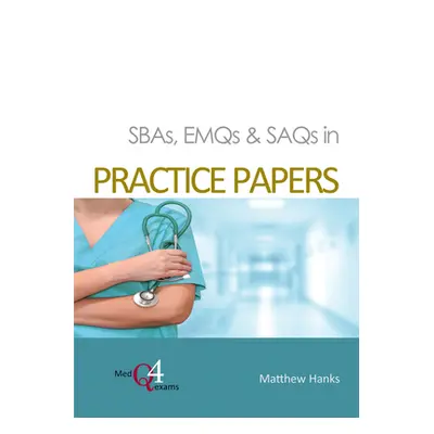 "Sbas, Emqs & Saqs in Practice Papers" - "" ("Hanks Matthew")(Paperback)