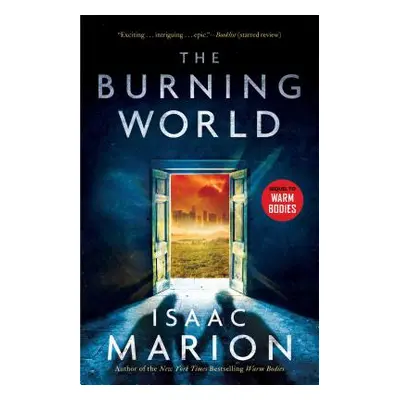 "The Burning World, 2: A Warm Bodies Novel" - "" ("Marion Isaac")(Paperback)