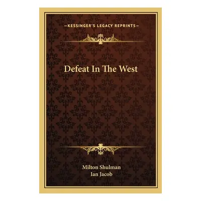 "Defeat in the West" - "" ("Shulman Milton")(Paperback)