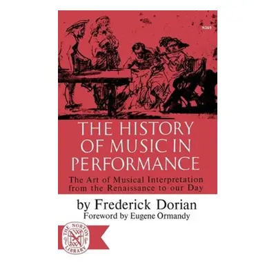 "The History of Music in Performance: The Art of Musical Interpretation from the Renaissance to 