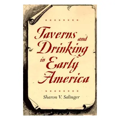 "Taverns and Drinking in Early America" - "" ("Salinger Sharon V.")(Paperback)