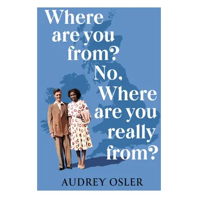 "Where Are You From? No, Where are You Really From?" - "" ("Osler Audrey")(Pevná vazba)