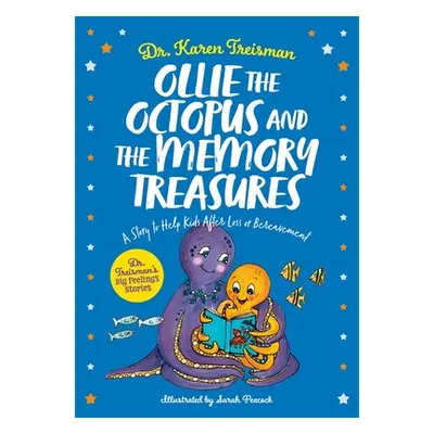 "Ollie the Octopus and the Memory Treasures: A Story to Help Kids After Loss or Bereavement" - "