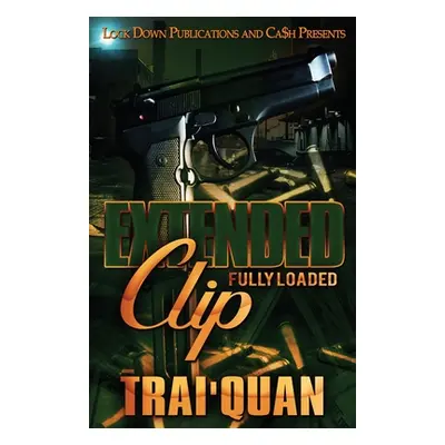 "Extended Clip" - "" ("Trai'quan")(Paperback)