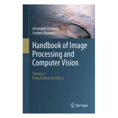 "Handbook of Image Processing and Computer Vision: Volume 3: From Pattern to Object" - "" ("Dist