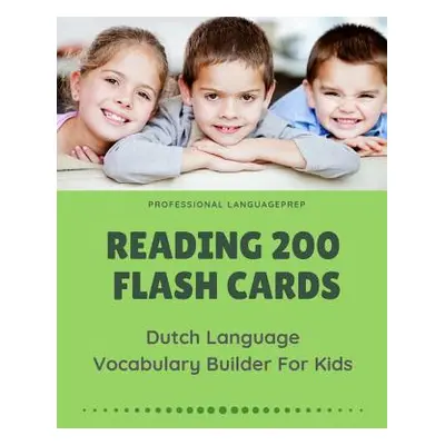 "Reading 200 Flash Cards Dutch Language Vocabulary Builder For Kids: Practice Basic and Sight Wo