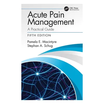 "Acute Pain Management: A Practical Guide" - "" ("MacIntyre Pamela E.")(Pevná vazba)