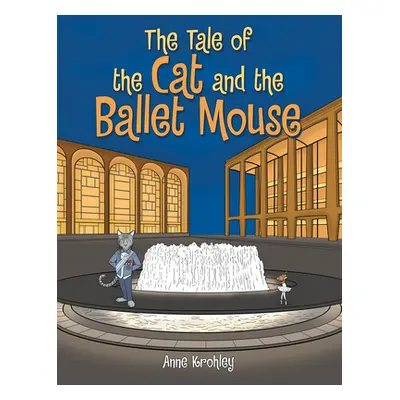 "The Tale of the Cat and the Ballet Mouse" - "" ("Anne Krohley")(Pevná vazba)