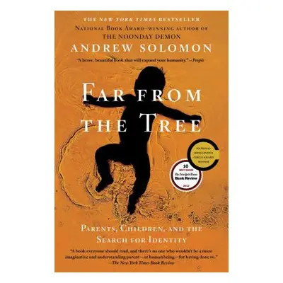 "Far from the Tree: Parents, Children, and the Search for Identity" - "" ("Solomon Andrew")(Pape