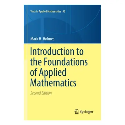 "Introduction to the Foundations of Applied Mathematics" - "" ("Holmes Mark H.")(Paperback)