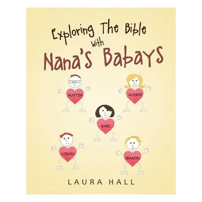 "Exploring the Bible with Nana's Babays" - "" ("Hall Laura")(Paperback)