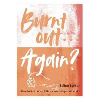 "Burnt Out: The Exhausted Person's Six-Step Guide to Thriving in a Fast-Paced World" - "" ("Bark