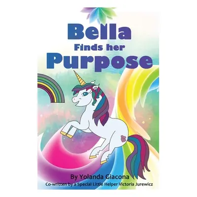 "Bella Finds her Purpose" - "" ("Giacona Yolanda")(Paperback)