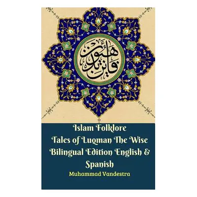 "Islam Folklore Tales of Luqman The Wise Bilingual Edition English & Spanish" - "" ("Vandestra M