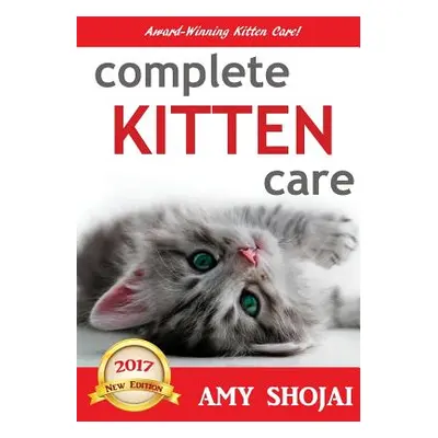 "Complete Kitten Care" - "" ("Shojai Amy")(Paperback)