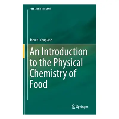 "An Introduction to the Physical Chemistry of Food" - "" ("Coupland John N.")(Pevná vazba)