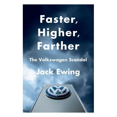 "Faster, Higher, Farther: The Volkswagen Scandal" - "" ("Ewing Jack")(Pevná vazba)