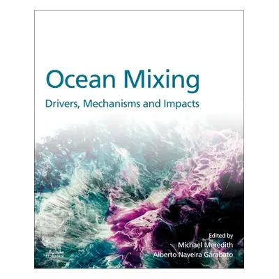 "Ocean Mixing: Drivers, Mechanisms and Impacts" - "" ("Meredith Michael")(Paperback)