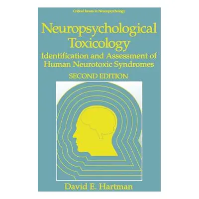 "Neuropsychological Toxicology: Identification and Assessment of Human Neurotoxic Syndromes" - "