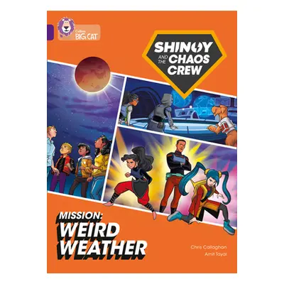 "Shinoy and the Chaos Crew Mission: Weird Weather" - "Band 08/Purple" ("Callaghan Chris")(Paperb