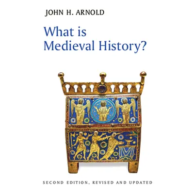 "What Is Medieval History?" - "" ("Arnold John H.")(Pevná vazba)