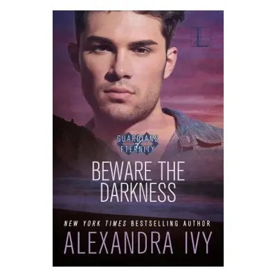 "Beware the Darkness" - "" ("Ivy Alexandra")(Paperback)