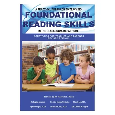 "A Practical Approach to Teaching Foundational Reading Skills in the Classroom and at Home: Stra