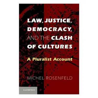 "Law, Justice, Democracy, and the Clash of Cultures: A Pluralist Account" - "" ("Rosenfeld Miche