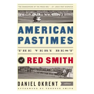 "American Pastimes: The Very Best of Red Smith: A Library of America Special Publication" - "" (