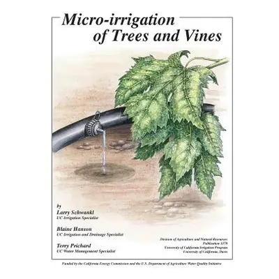 "Micro-Irrigation of Trees and Vines" - "" ("Schwankl Larry")(Paperback)