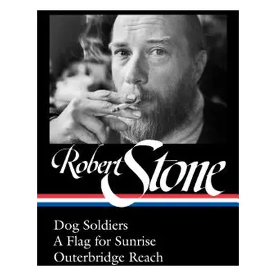 "Robert Stone: Dog Soldiers, a Flag for Sunrise, Outerbridge Reach (Loa #328)" - "" ("Stone Robe