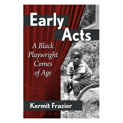 "First Acts: A Black Playwright Comes of Age" - "" ("Frazier Kermit")(Paperback)