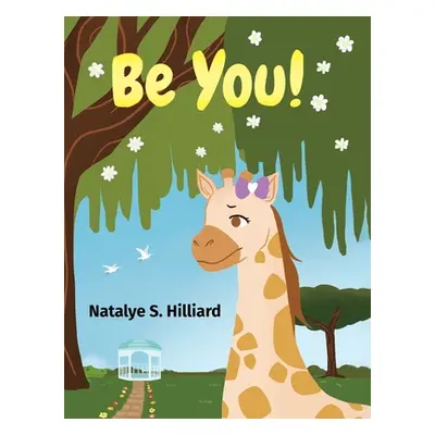 "Be You!" - "" ("Hilliard Natalye S.")(Pevná vazba)