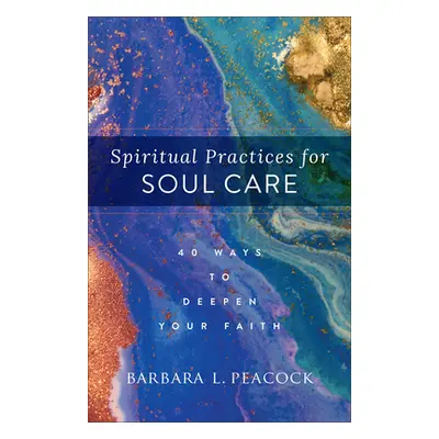 "Spiritual Practices for Soul Care" - "" ("Peacock Barbara L.")(Pevná vazba)