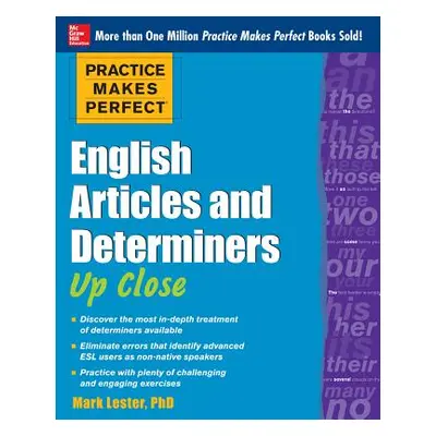 "Practice Makes Perfect English Articles and Determiners Up Close" - "" ("Lester Mark")(Paperbac