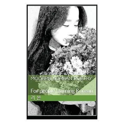 "Modern Korean Poetry: For people learning Korean" - "" ("본 리")(Paperback)