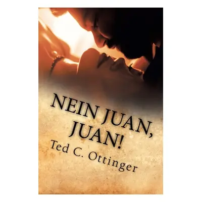 "Nein Juan, Juan!" - "" ("Ottinger Ted C.")(Paperback)