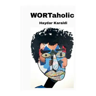 "WORTaholic" - "" ("Karaldi Haydar")(Paperback)