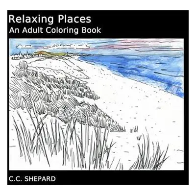 "Relaxing Places: An Adult Coloring Book" - "" ("Shepard C. C.")(Paperback)