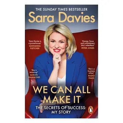 "We Can All Make It" - "the star of Dragon's Den shares her secrets of success" ("Davies Sara")(