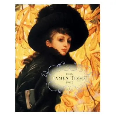 "James Tissot" - "" ("Buron Melissa E.")(Pevná vazba)