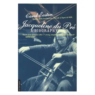 "Jacqueline Du Pre: A Biography" - "" ("Easton Carol")(Paperback)