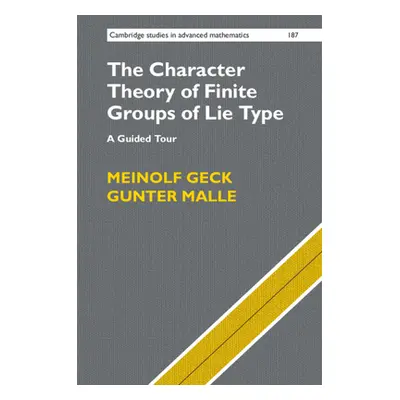 "The Character Theory of Finite Groups of Lie Type" - "" ("Geck Meinolf")(Pevná vazba)