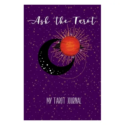 "Ask the Tarot: My Tarot Journal" - "" ("Europa Moon Journals")(Paperback)