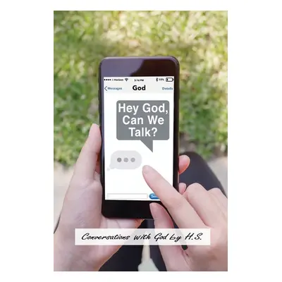 "Hey God, Can We Talk?: Conversations with God" - "" ("H. S.")(Paperback)