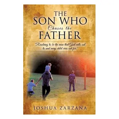 "The Son Who Chases the Father" - "" ("Zarzana Joshua")(Paperback)