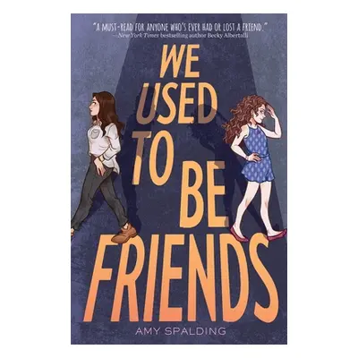 "We Used to Be Friends" - "" ("Spalding Amy")(Paperback)