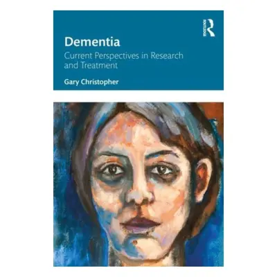 "Dementia: Current Perspectives in Research and Treatment" - "" ("Christopher Gary")(Paperback)