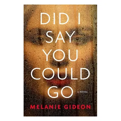 "Did I Say You Could Go" - "" ("Gideon Melanie")(Paperback)